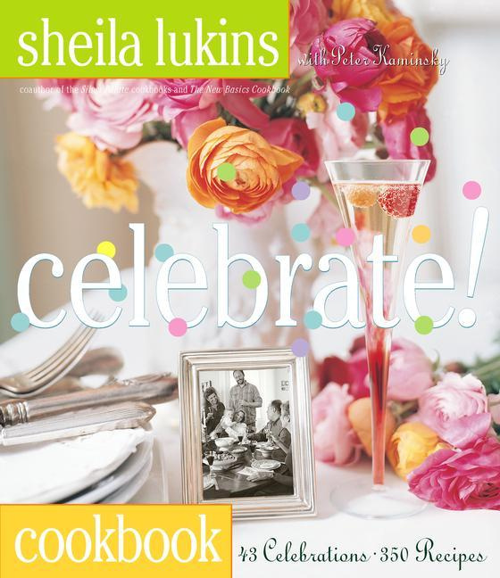 Celebrate! By Sheila Lukins with Peter Kaminsky
